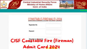 CISF Constable Fire (Fireman) Admit Card 2024 